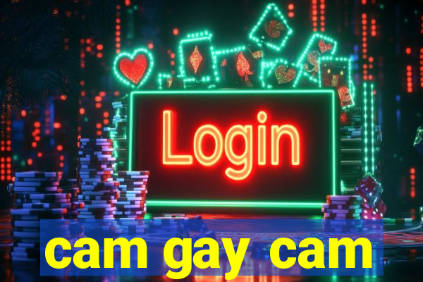 cam gay cam